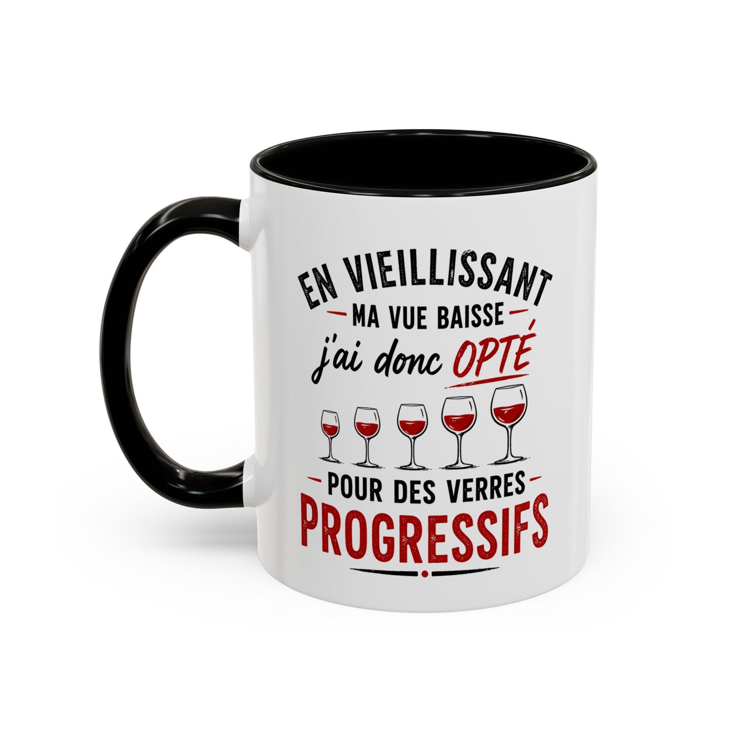 Mug Humour Amateur de Vin – En Vieillissant Ma Vue Baisse J’ai Donc Opté pour des Verres Progressifs – Cadeau Drôle Vin Rouge 325ml