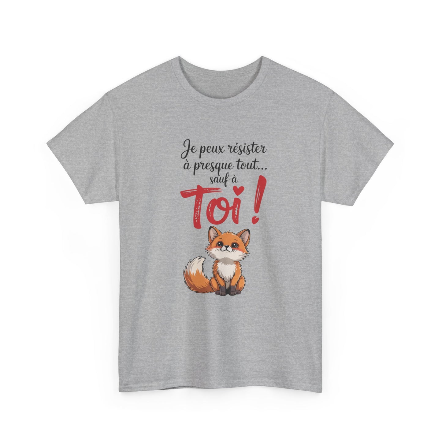 Tee Shirt Je Peux Résister à Presque Tout Sauf à Toi – Renard Amour Humoristique – Cadeau Romantique