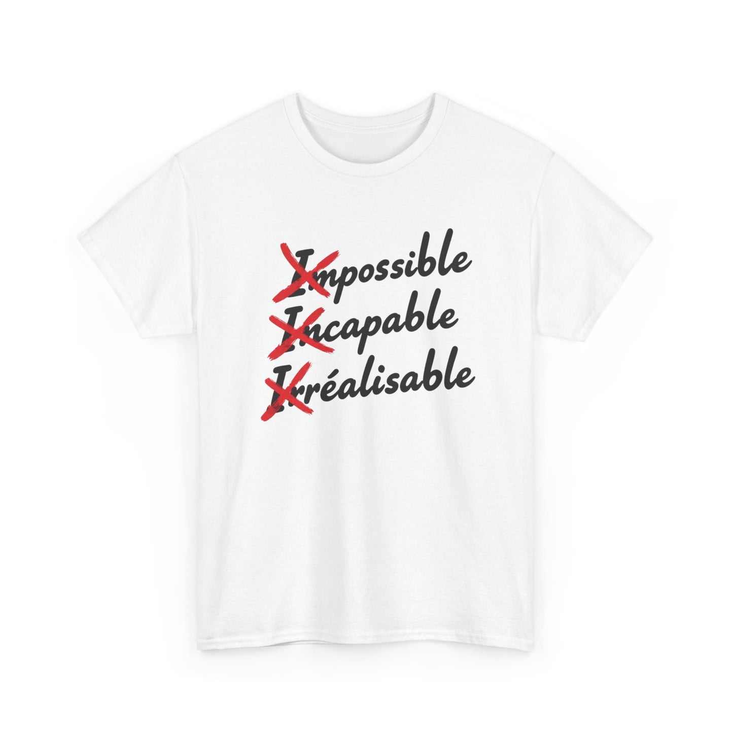 T-Shirt Motivation Humour Homme Femme – Impossible Incapable Irréalisable Barré – Tee Shirt Citation Positive Drôle Inspirante
