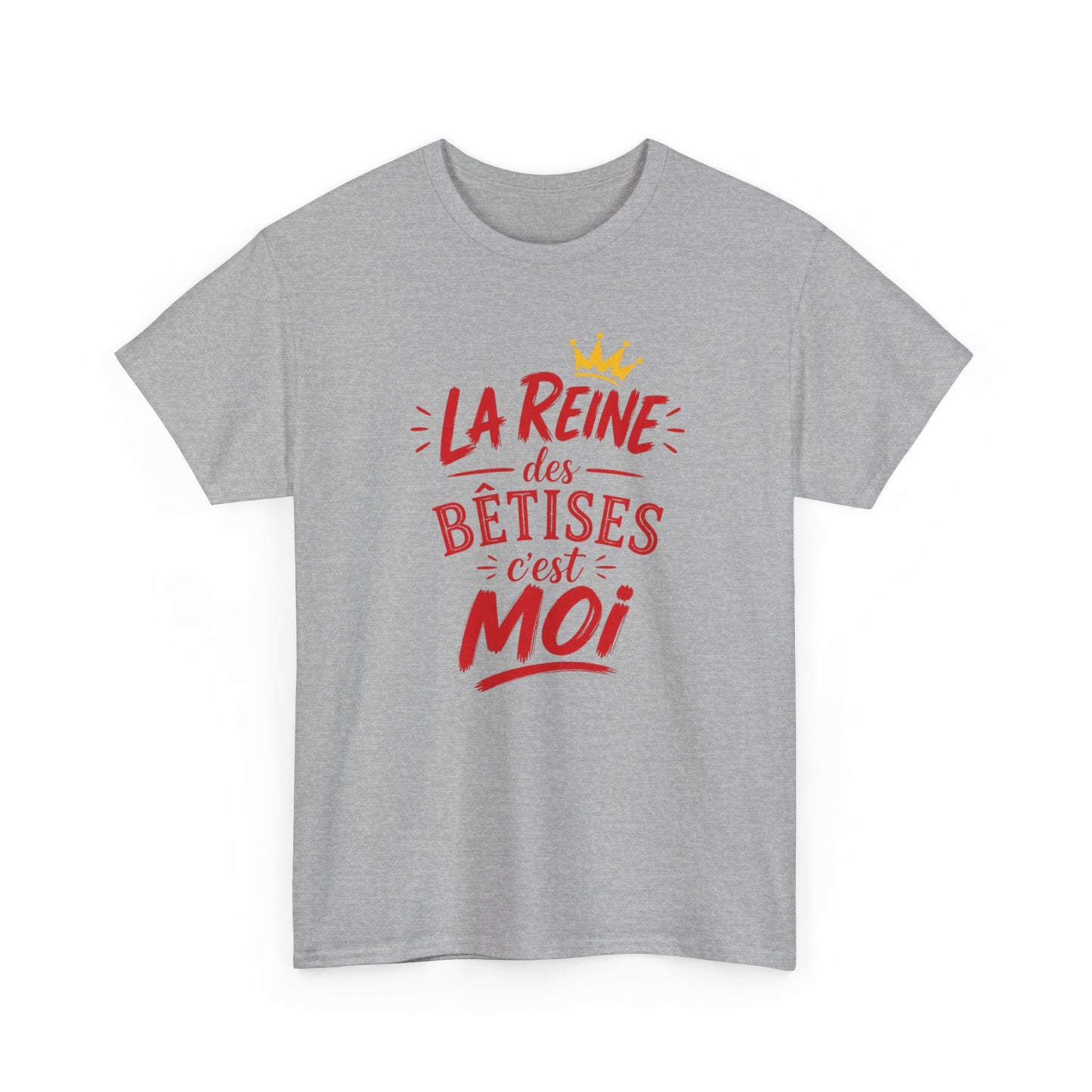 T-Shirt Humour Femme – La Reine des Bêtises C’est Moi – Tee Shirt Drôle Femme Cadeau Anniversaire Humour