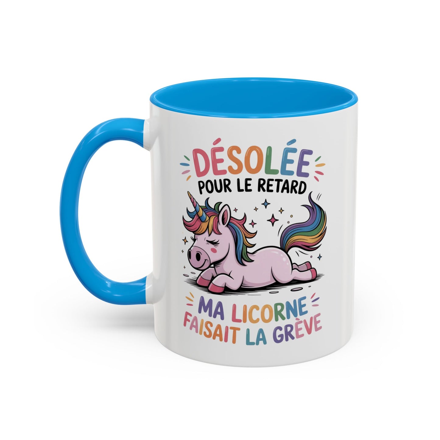 Tasse Licorne Drôle “Désolée pour le retard ma licorne faisait la grève” – Mug Humour Fantaisie Arc-en-ciel