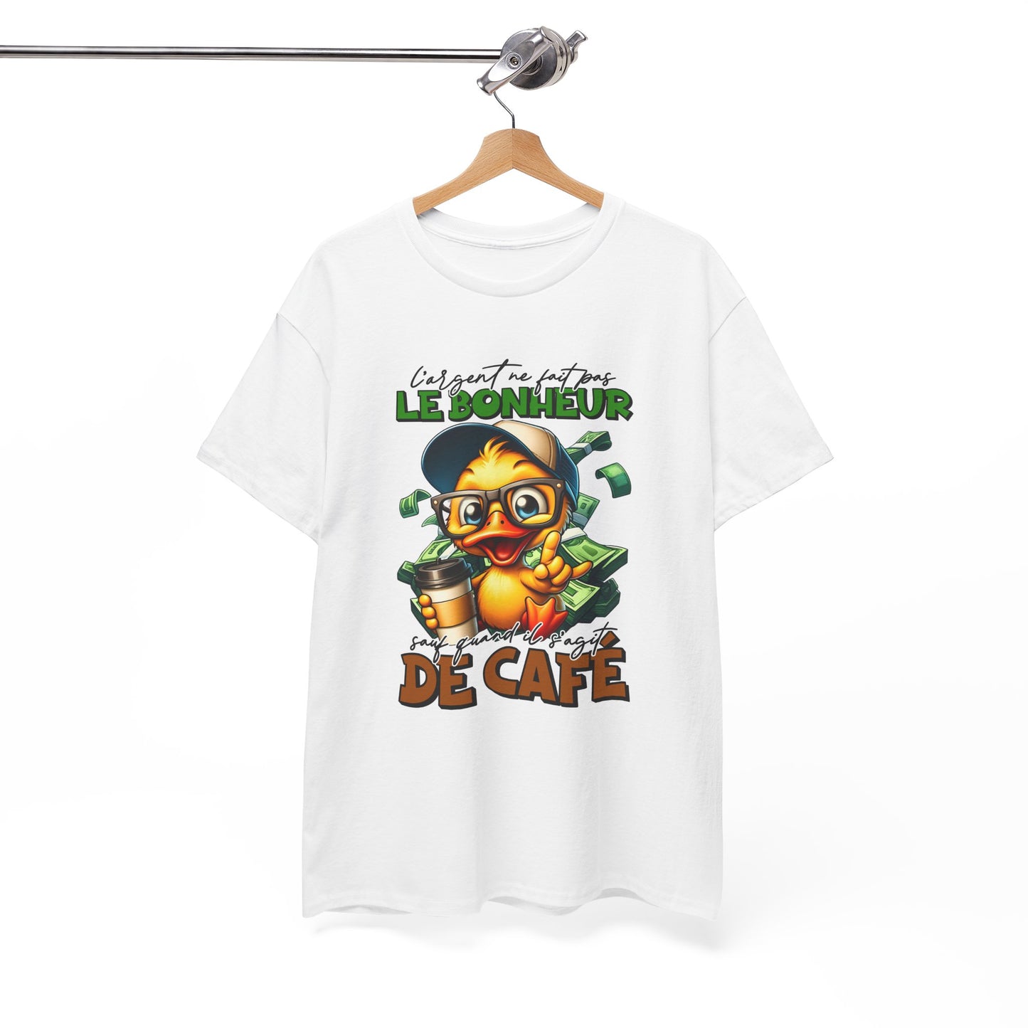 Tee Shirt L’Argent Ne Fait Pas Le Bonheur Sauf Quand Il S’Agit de Café – T-Shirt Humour Canard Rigolo – Cadeau Homme Femme