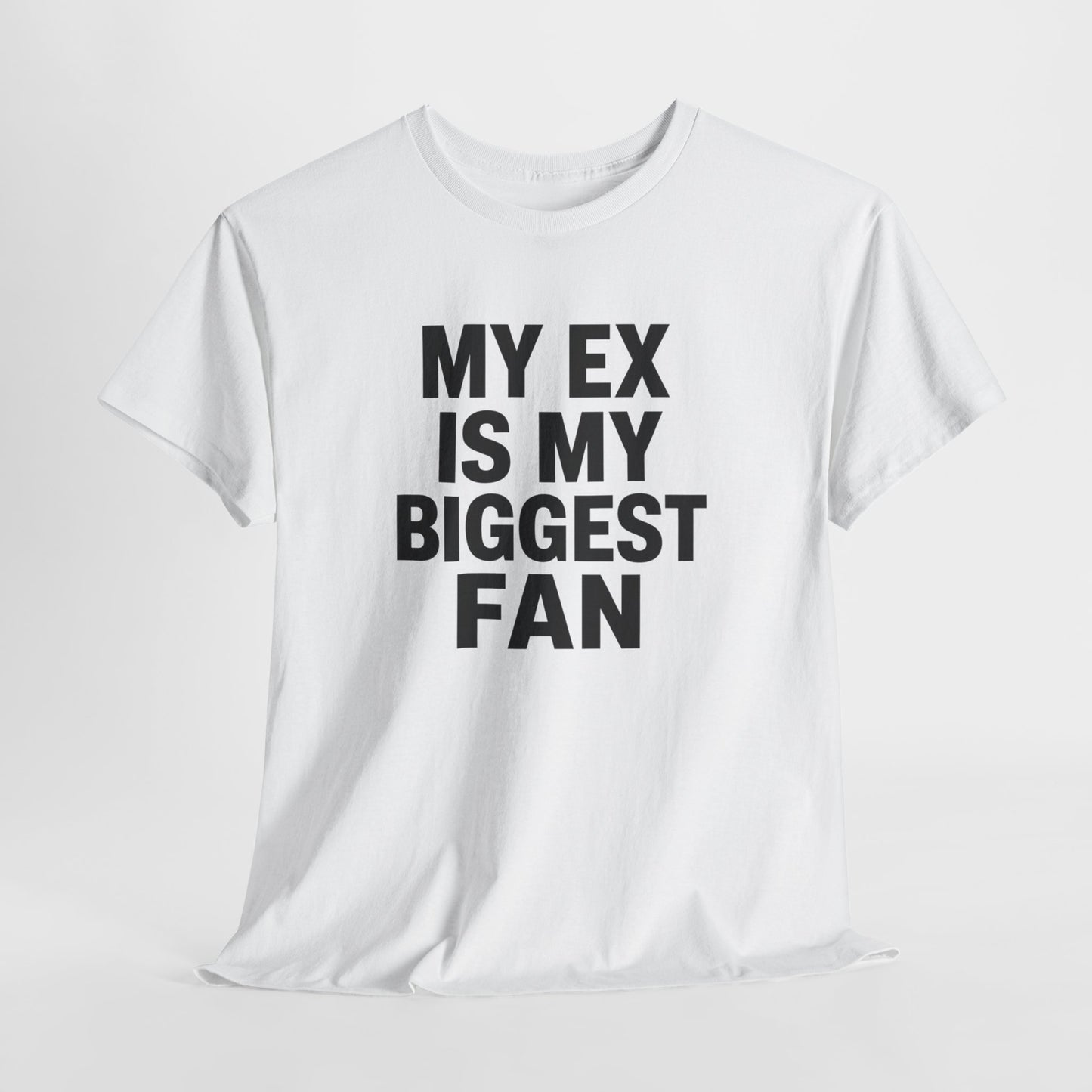 T-Shirt Humour Mon Ex Est Mon Plus Grand Fan – Tee Shirt Drôle Sarcastique Homme Femme – Idée Cadeau Rupture