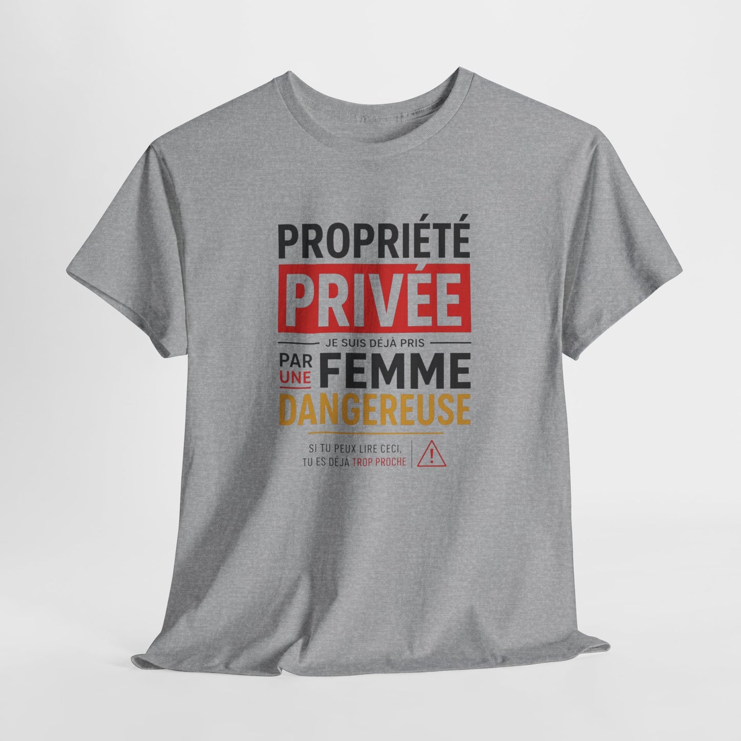 T-Shirt Humour Homme – Propriété Privée Je Suis Déjà Pris Par Une Femme Dangereuse – Tee Shirt Couple Drôle