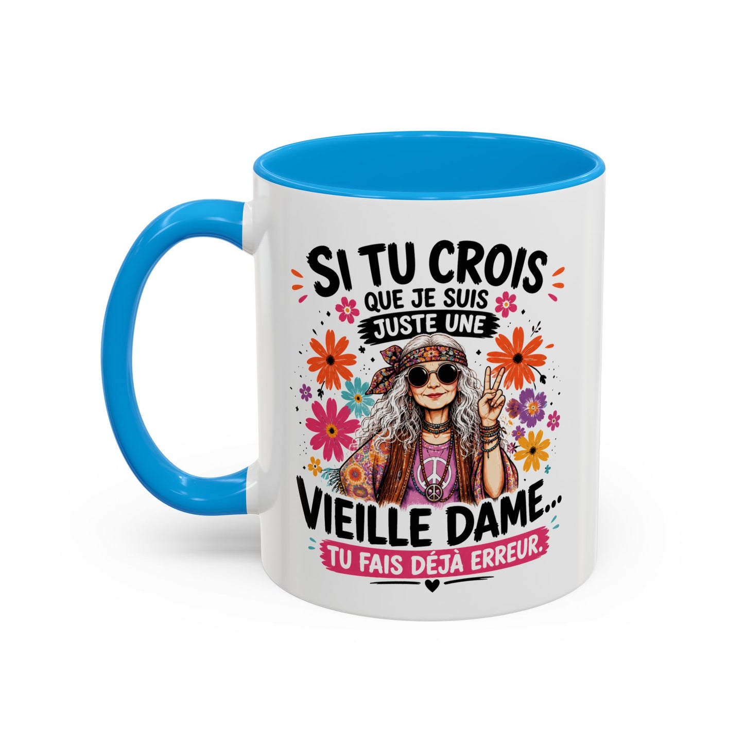 Mug Mamie Humour Hippie – Tasse “Si tu crois que je suis une vieille dame tu fais déjà erreur” – Cadeau Original Femme Mamie 325ml