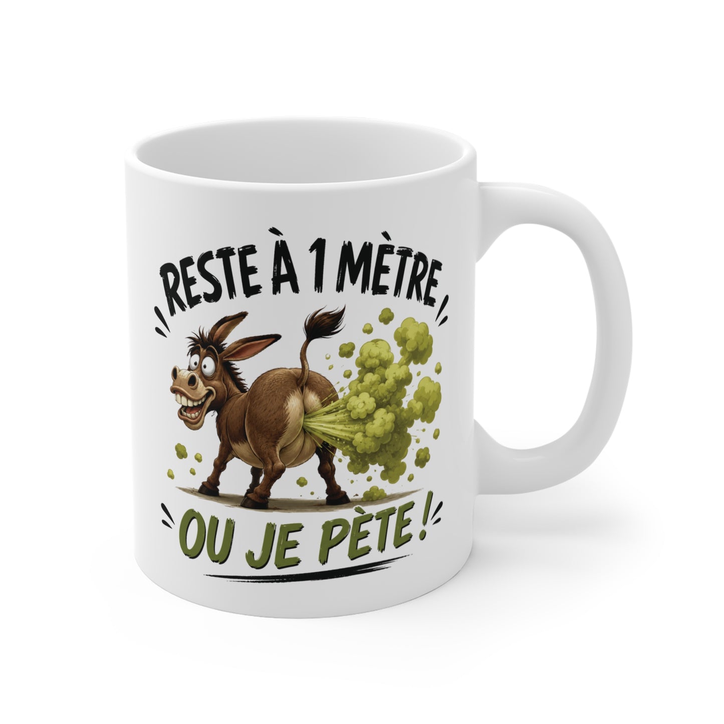 Tasse Reste À 1 Mètre Ou Je Pète – Mug Humour Âne Drôle et Délirant – Cadeau Homme Femme 325ml