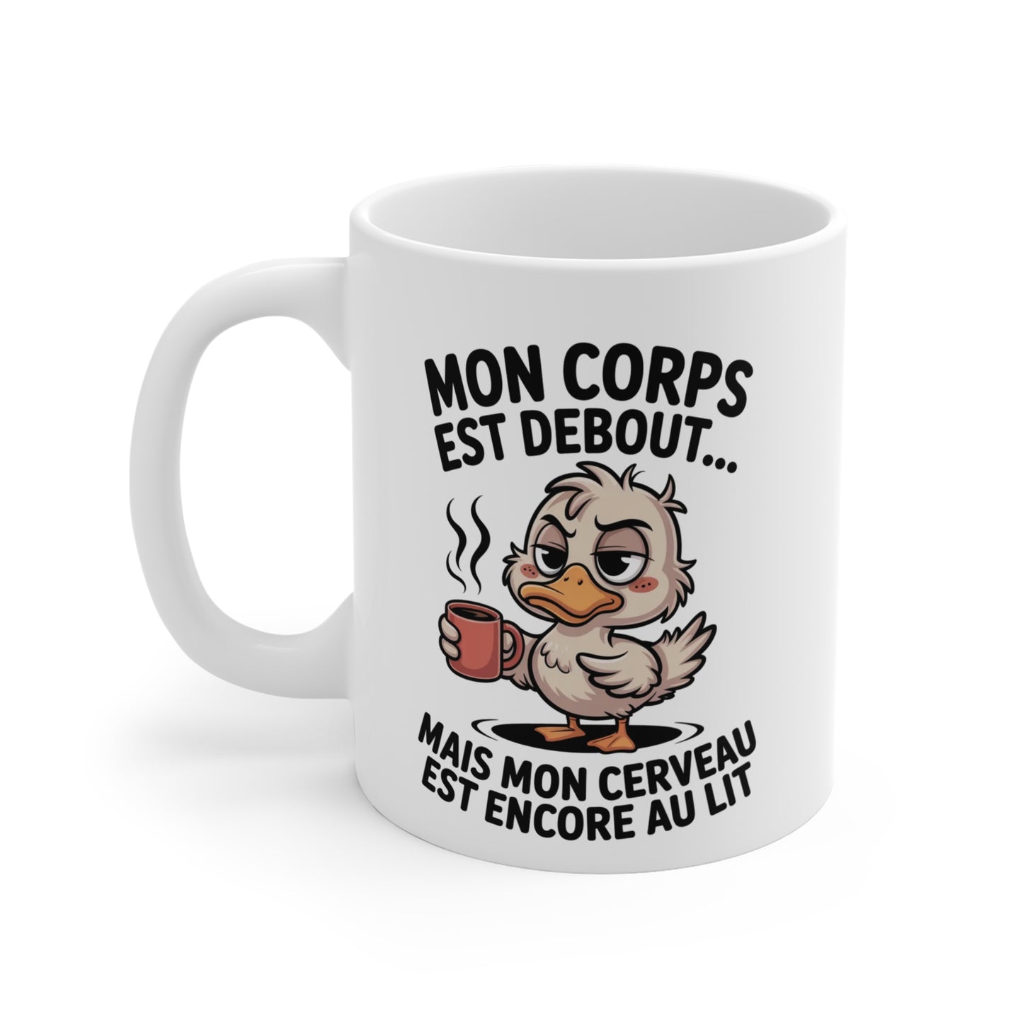 Tasse Canard Fatigue Humour – Mug Café “Mon cerveau est encore au lit” – Cadeau Drôle Matin Difficile 325ml