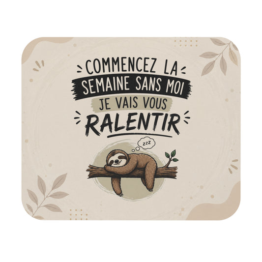 Tapis de Souris 22x18cm Humour Paresseux Commencez la Semaine Sans Moi Cadeau Homme Femme Bureau Télétravail