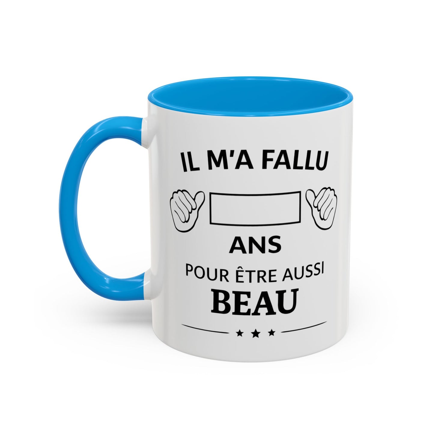 Tasse Personnalisable Âge – Il m’a fallu ans pour être aussi beau – Mug Anniversaire Homme Femme