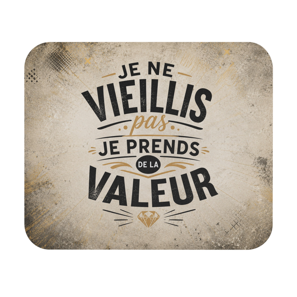 Tapis de Souris 22x18 cm Je Ne Vieillis Pas Je Prends de la Valeur – Citation Humour Anniversaire – Cadeau Original Homme Femme