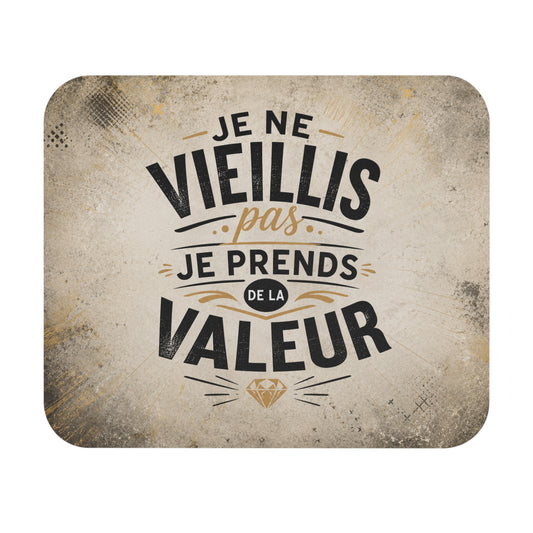 Tapis de Souris 22x18 cm Je Ne Vieillis Pas Je Prends de la Valeur – Citation Humour Anniversaire – Cadeau Original Homme Femme