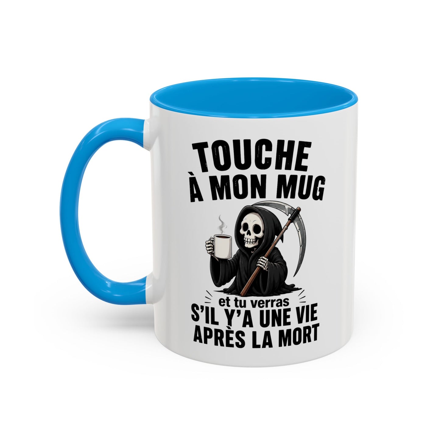 Tasse Touche à Mon Mug et Tu Verras S’il Y a Une Vie Après la Mort – Mug Humour Noir Faucheuse – Cadeau Homme Femme 325ml