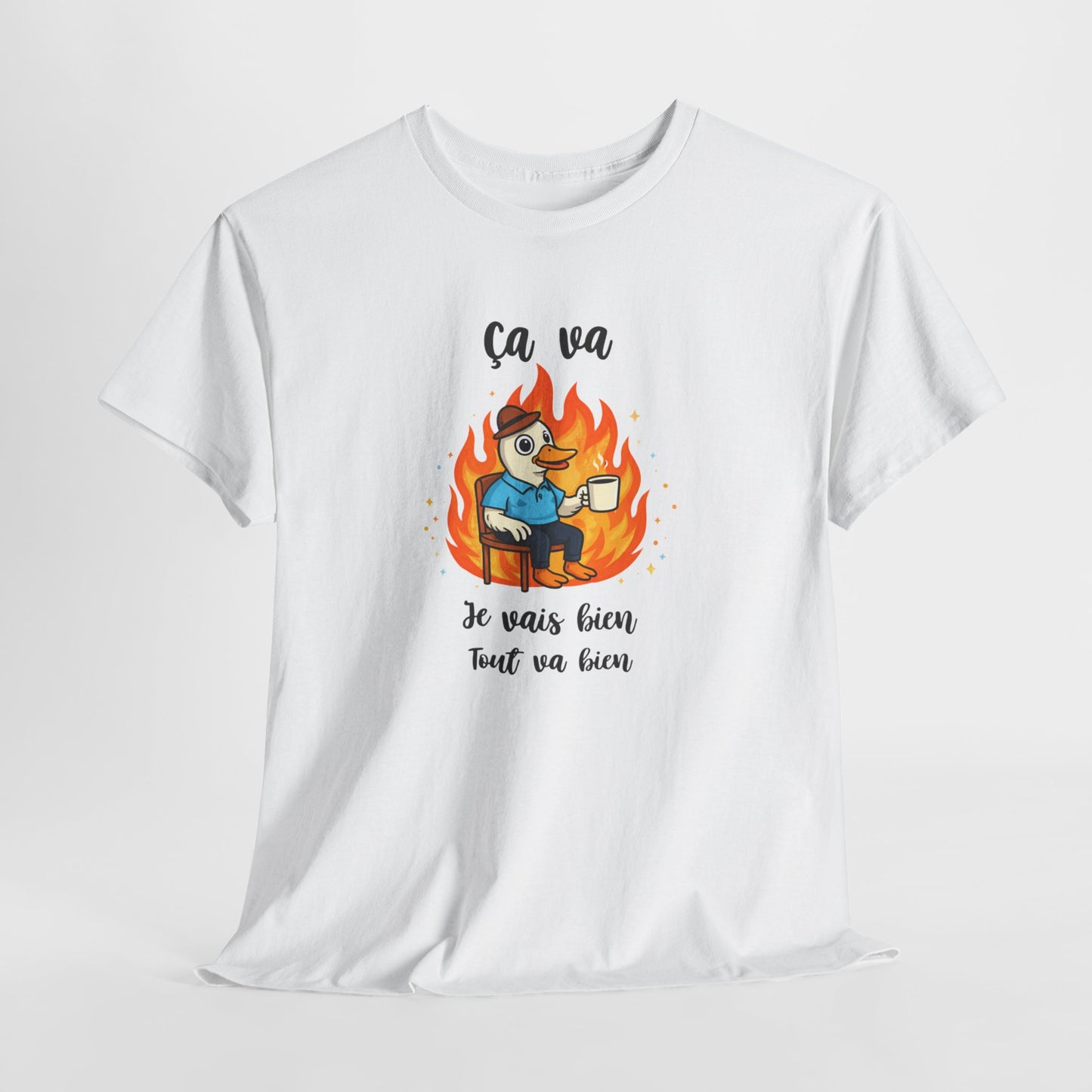 Tee Shirt Ça Va Je Vais Bien Tout Va Bien – Canard Assis Dans Le Feu Humour Sarcastique – T-shirt Drôle
