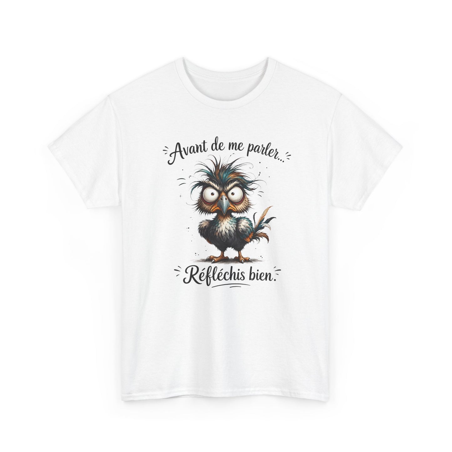 Tee-Shirt Avant de Me Parler Réfléchis Bien – Oiseau Drôle Humoristique – Cadeau Homme Femme Humour Sarcastique Citation Amusante