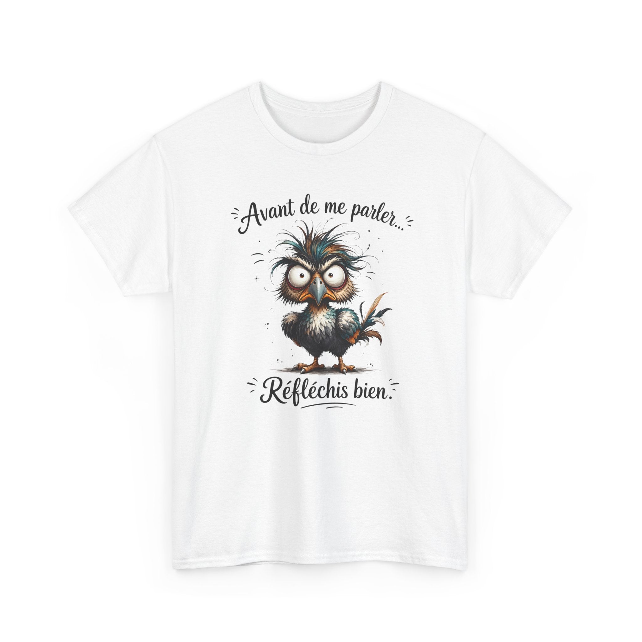 Tee-Shirt Avant de Me Parler Réfléchis Bien – Oiseau Drôle Humoristique – Cadeau Homme Femme Humour Sarcastique Citation Amusante