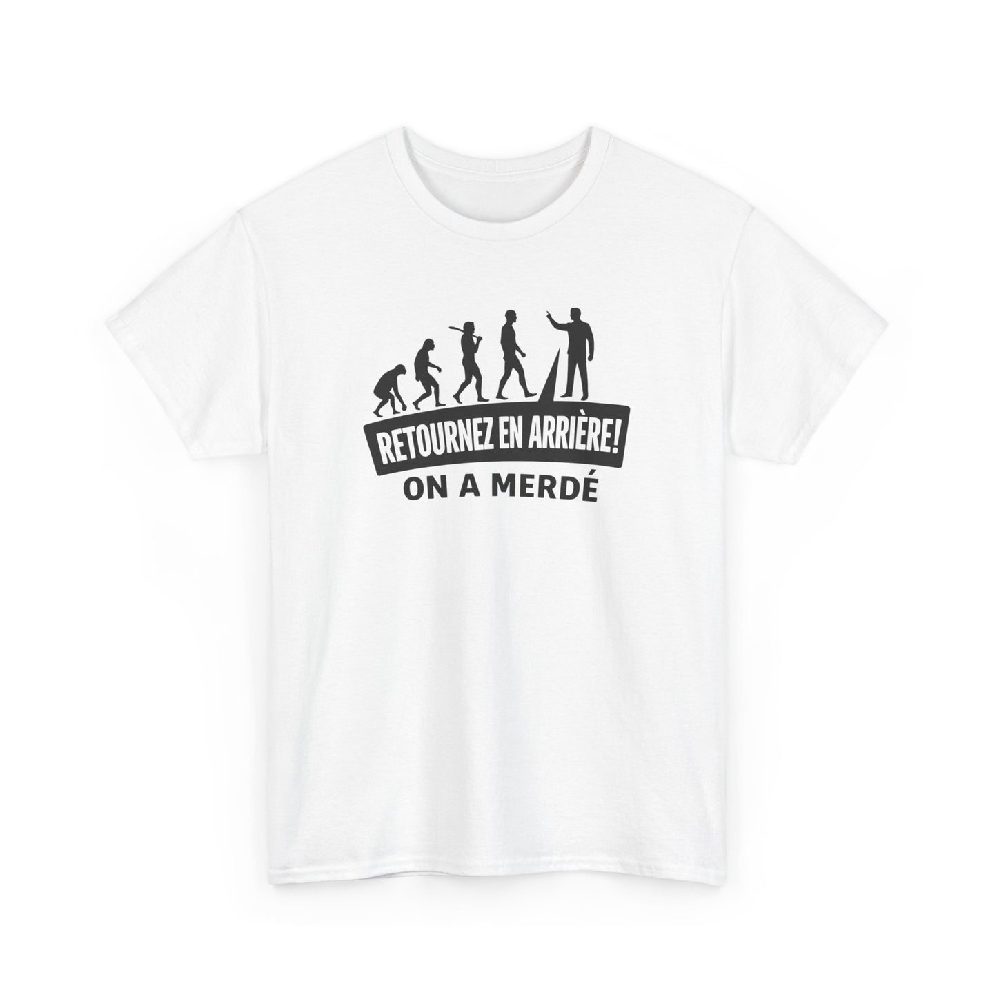 T-Shirt Humour Noir "Retournez en Arrière On a Merdé" – Design Évolution Drôle – Tee-Shirt Sarcastique Adulte