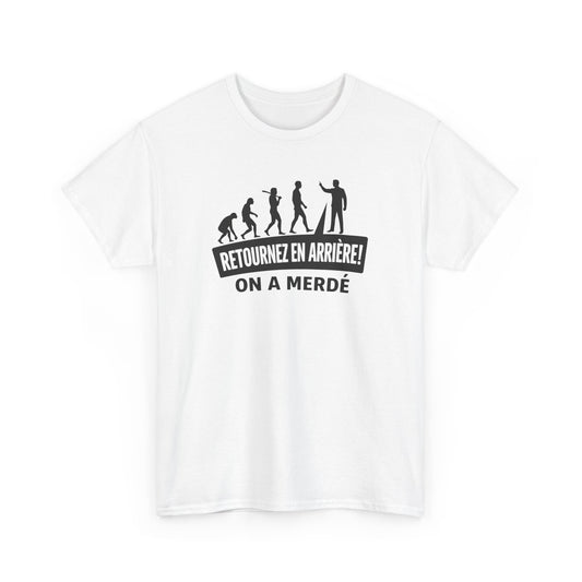 T-Shirt Humour Noir "Retournez en Arrière On a Merdé" – Design Évolution Drôle – Tee-Shirt Sarcastique Adulte