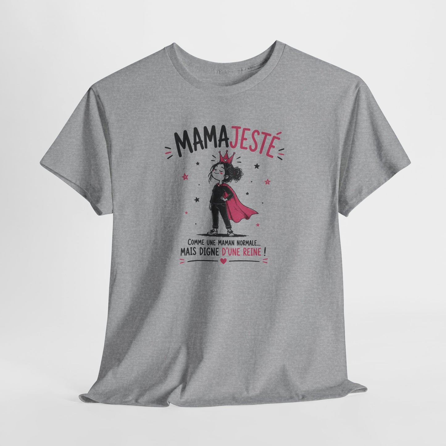 Tee Shirt Maman Femme – Mamajesté Comme une Maman Normale Mais Digne d’une Reine – T-Shirt Humour Cadeau Original