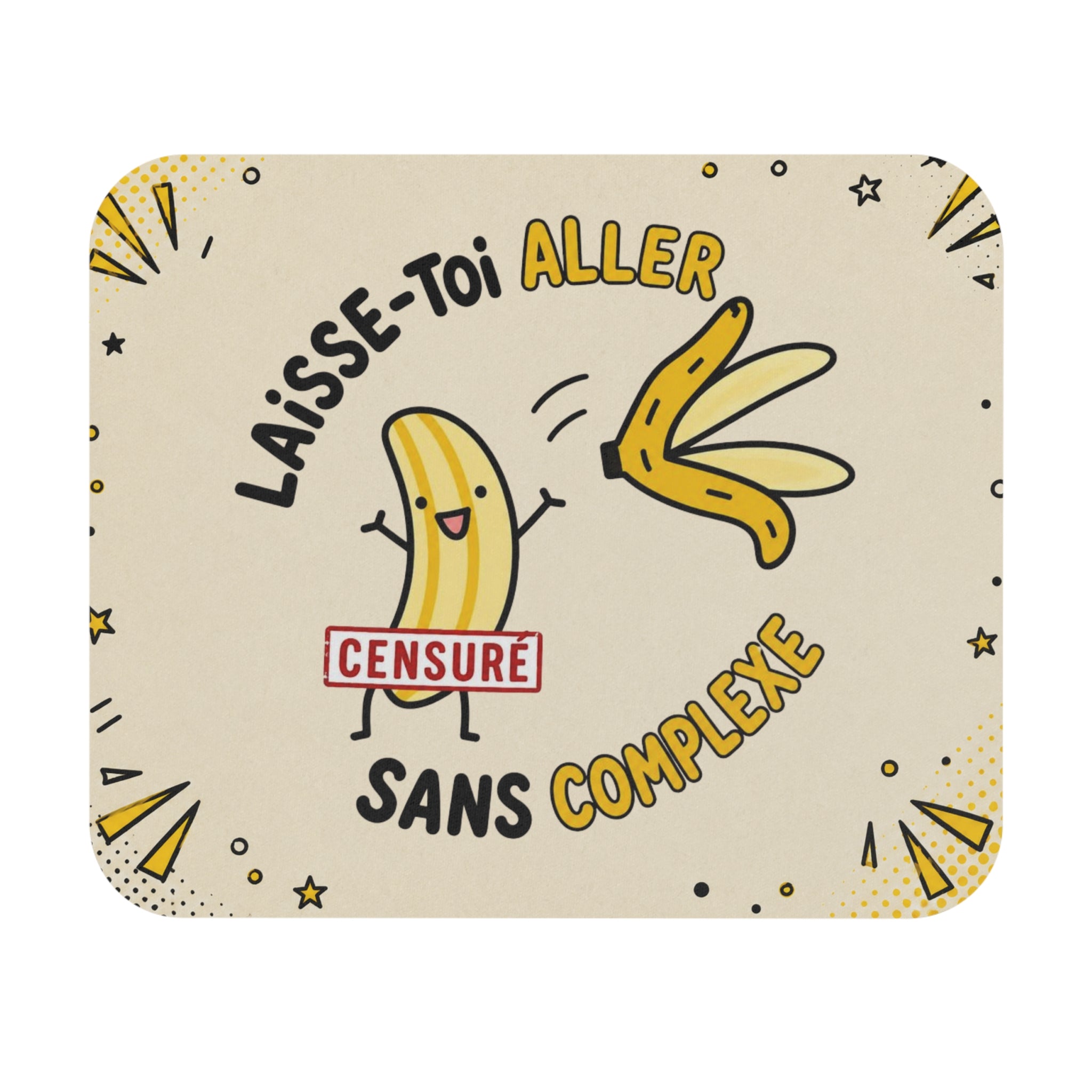 Tapis de Souris 22x18cm Humour Banane Laisse Toi Aller Sans Complexe Cadeau Homme Femme Bureau Drôle