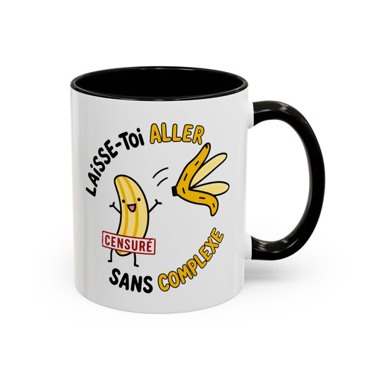 Mug Humour Banane – Laisse-Toi Aller Sans Complexe – Tasse Drôle et Décalée Cadeau Original Fun Céramique 325ml Noir Jaune