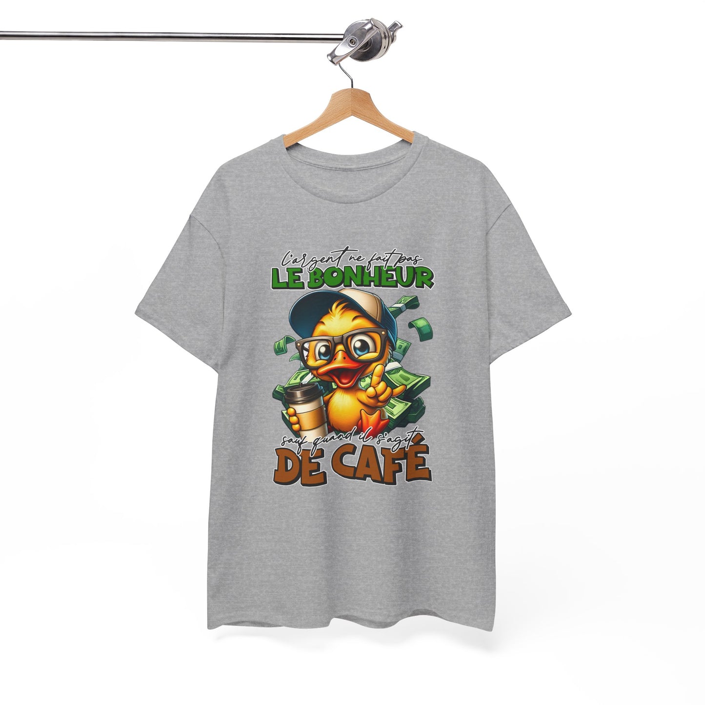Tee Shirt L’Argent Ne Fait Pas Le Bonheur Sauf Quand Il S’Agit de Café – T-Shirt Humour Canard Rigolo – Cadeau Homme Femme