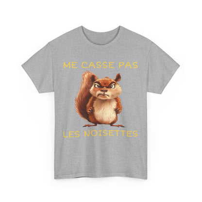 Tee shirt Unisexe Me casse pas les noisettes écureil idée cadeau humour drôle amusant