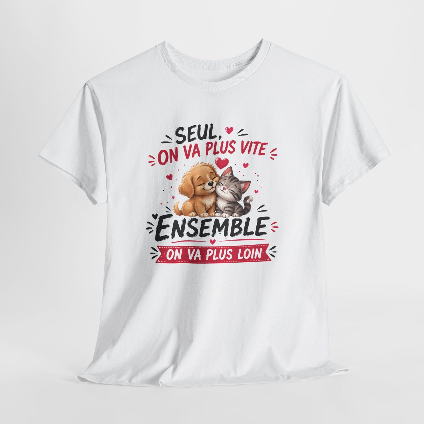Tee-Shirt Seul On Va Plus Vite Ensemble On Va Plus Loin – Chien Chat Amour Amitié Motivation – Cadeau Homme Femme