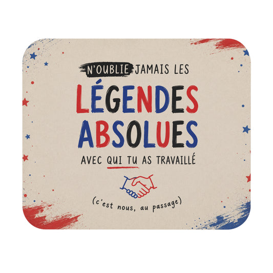 Tapis de Souris 22x18 cm N’Oublie Jamais les Légendes Absolues Avec Qui Tu As Travaillé – Cadeau Collègue Départ Travail Humour