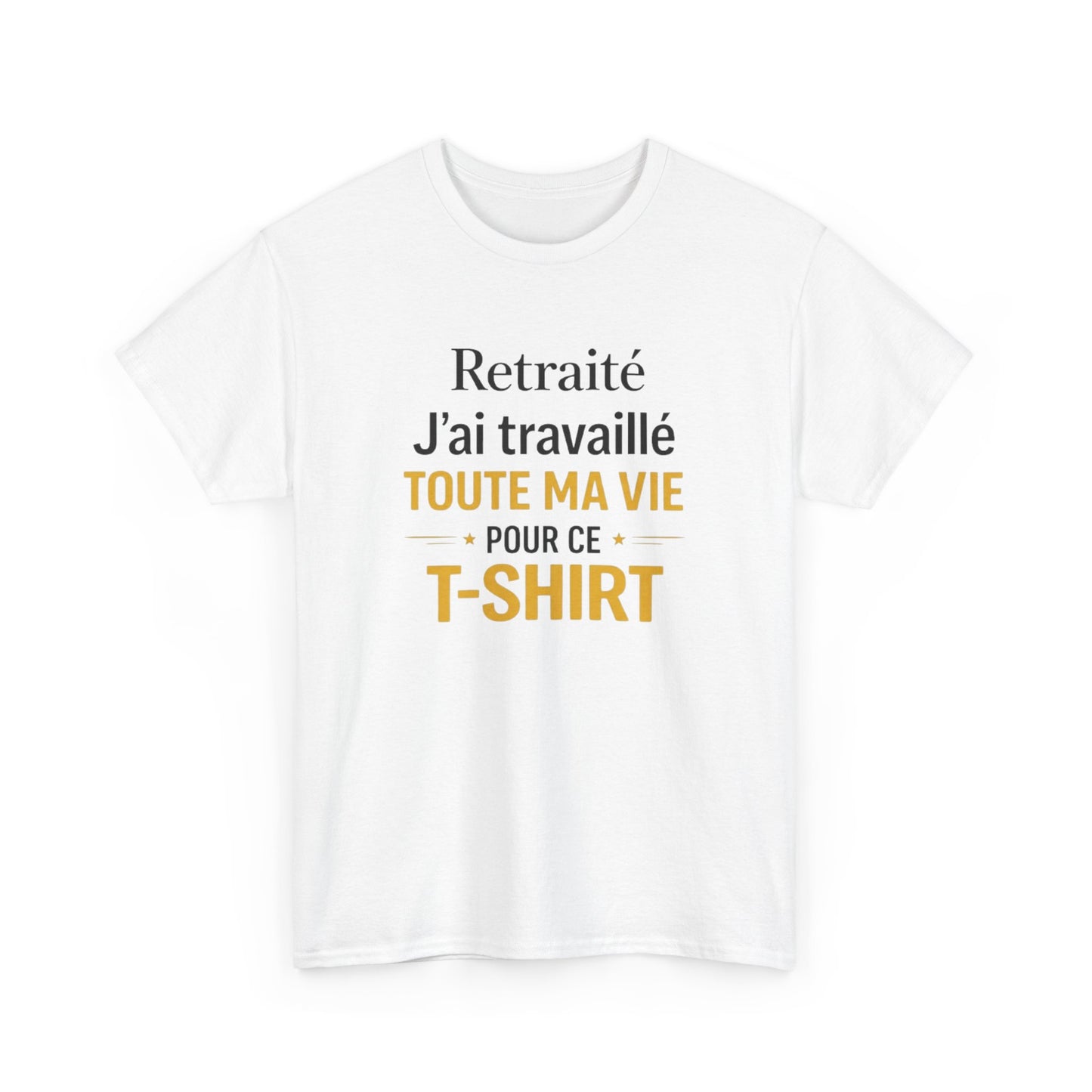 T-Shirt Retraite Homme Drôle – J’ai Travaillé Toute Ma Vie pour ce T Shirt – Cadeau Retraité Homme Humour