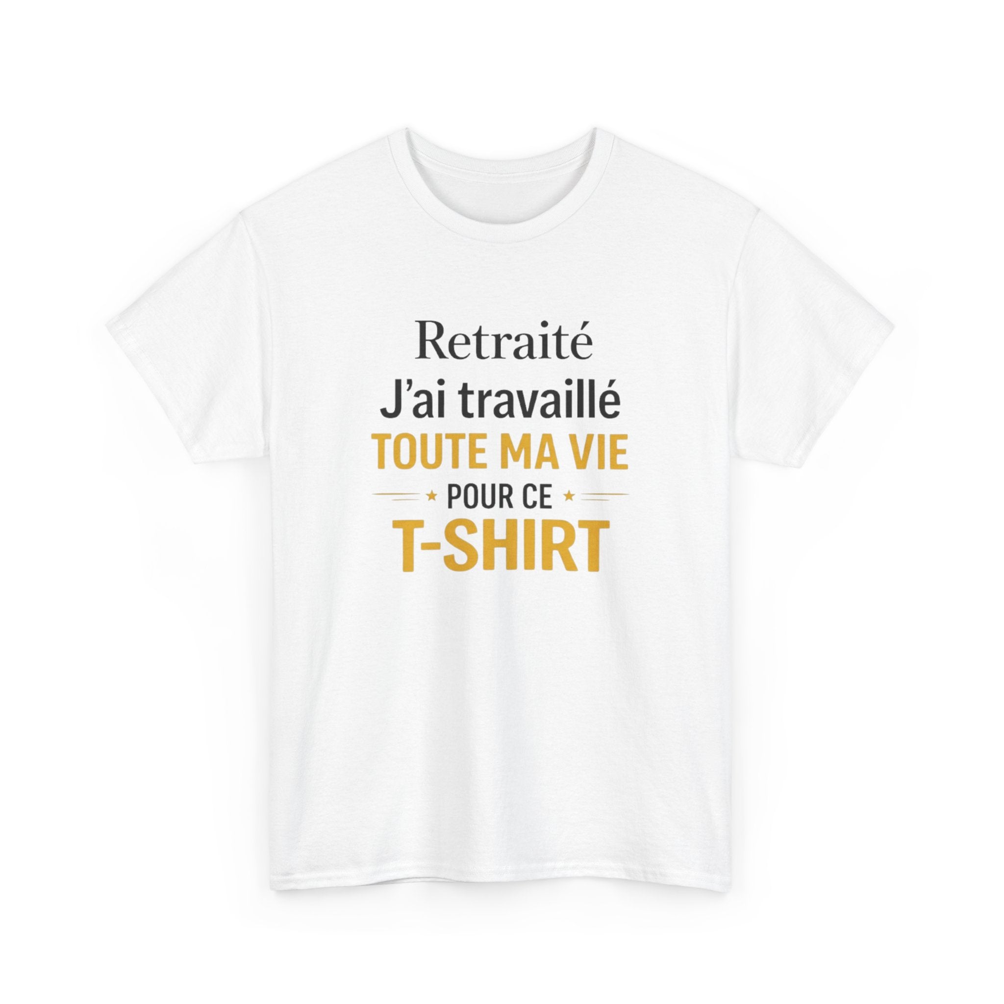 T-Shirt Retraite Homme Drôle – J’ai Travaillé Toute Ma Vie pour ce T Shirt – Cadeau Retraité Homme Humour