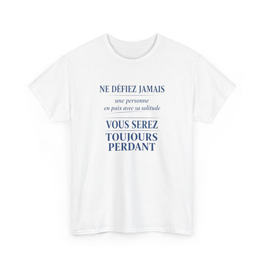 T-Shirt Homme Femme Citation Forte –  en paix avec sa solitude – Tee Shirt Humour Introverti
