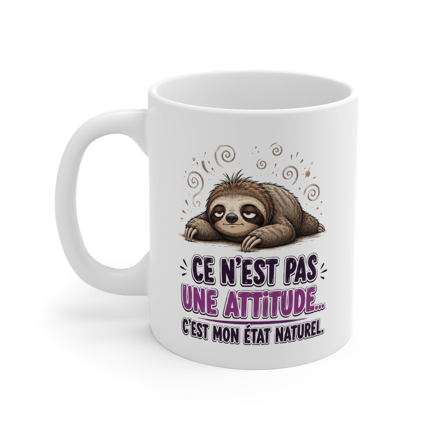 Tasse Ce N’est Pas Une Attitude C’est Mon État Naturel – Mug Humour Paresseux – Cadeau Drôle Homme Femme 325 ml