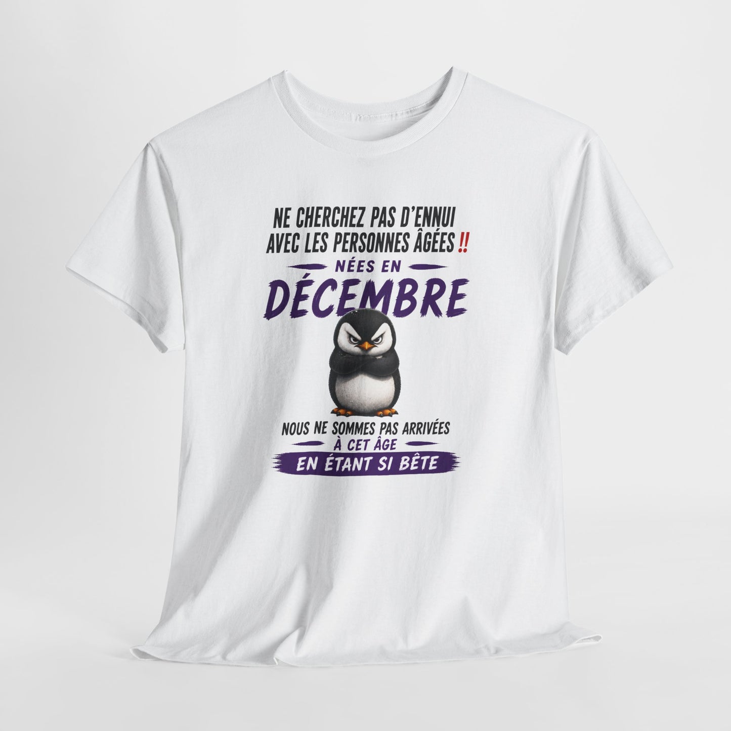 Tee-Shirt Né en Décembre Humour Senior – Cadeau Retraité Homme Femme – Pingouin Drôle Anniversaire Personne Âgée