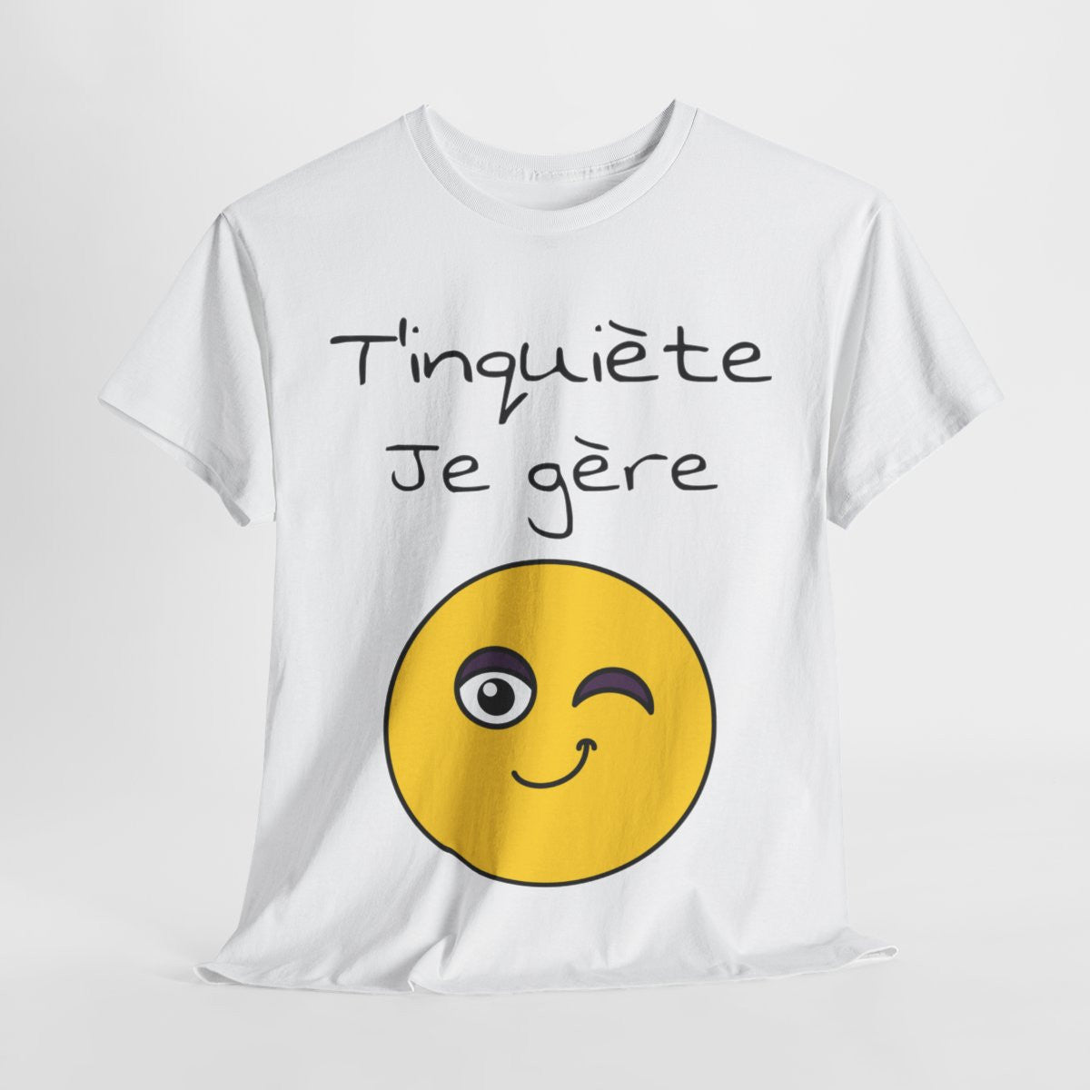 Tee shirt Unisexe t'inquiète je gère Emoji Idée cadeau humour drôle amusant