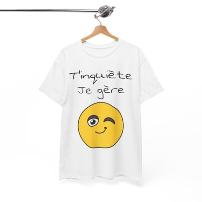 Tee shirt Unisexe t'inquiète je gère Emoji Idée cadeau humour drôle amusant