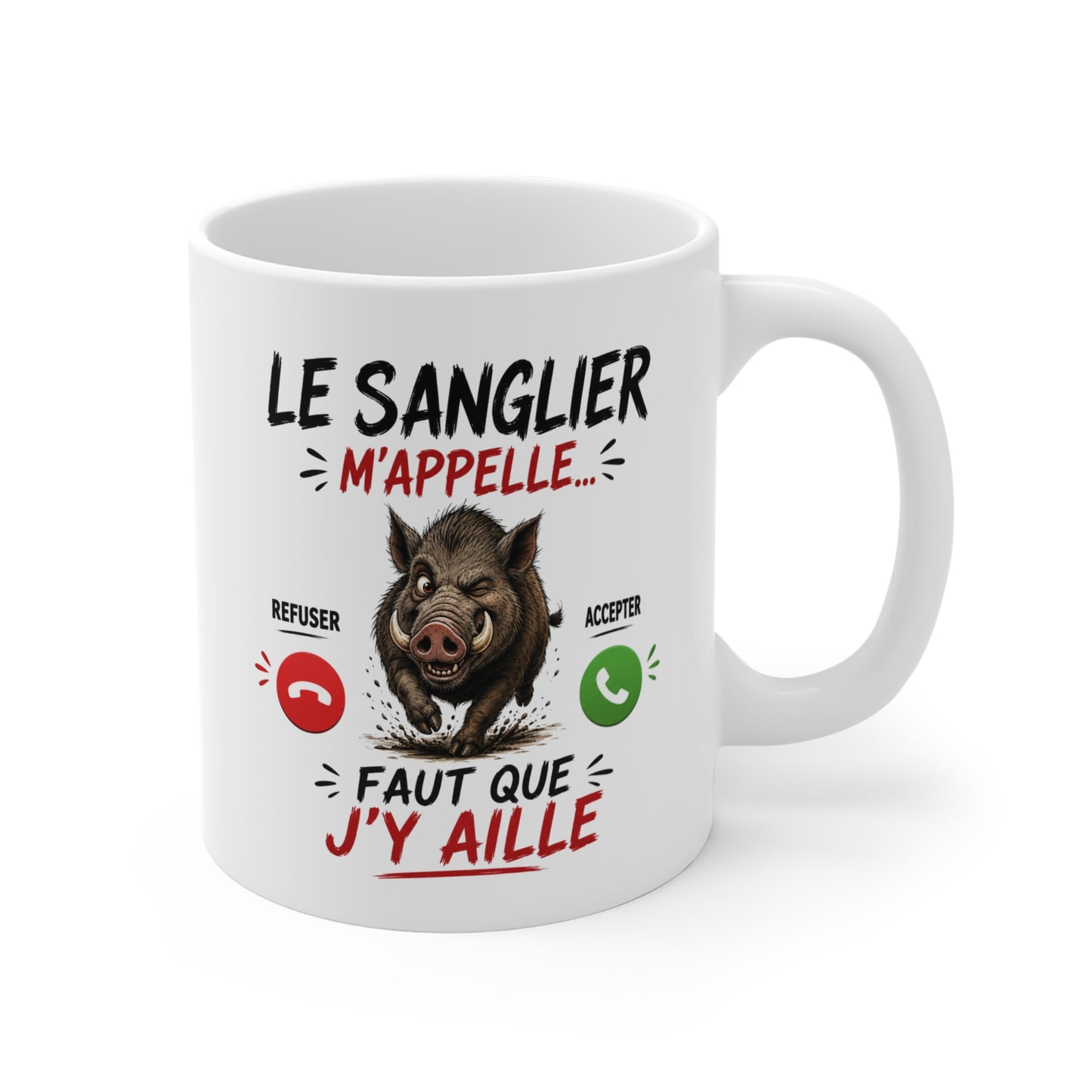 Tasse Le Sanglier M’Appelle Faut Que J’Y Aille – Mug Humour Chasseur Sanglier – Cadeau Chasse Homme Femme 325ml