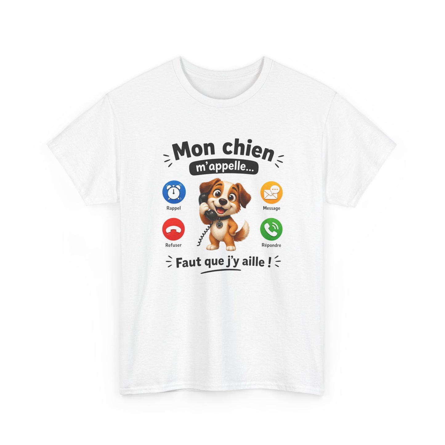 Tee Shirt Mon Chien M’Appelle Faut Que J’Y Aille – T-Shirt Humour Propriétaire de Chien – Cadeau Homme Femme Amoureux des Chiens