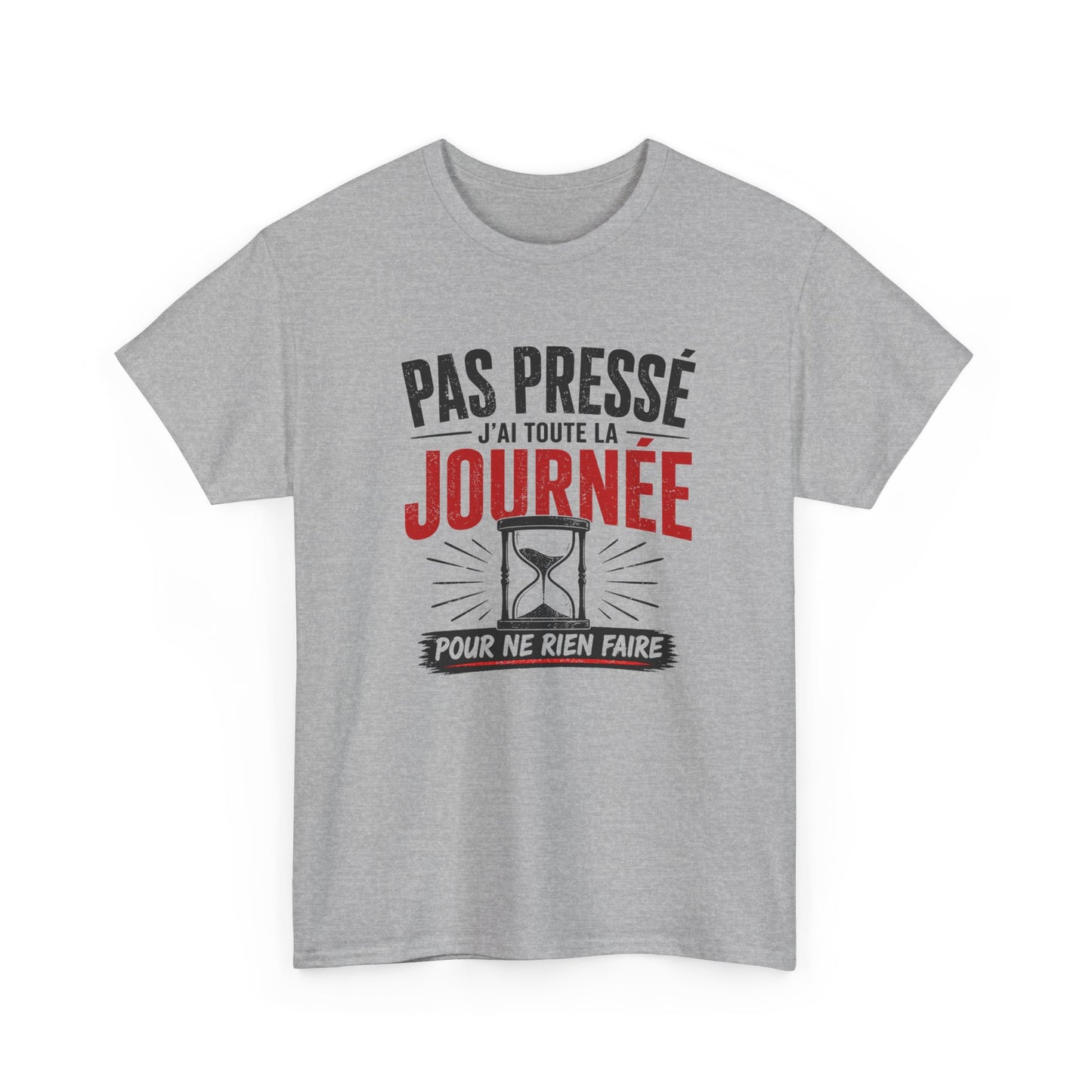 T-Shirt Humour Pas Pressé J’ai Toute la Journée – Tee Shirt Drôle Relax Détente Citation Amusante Adulte – Idée Cadeau Cool