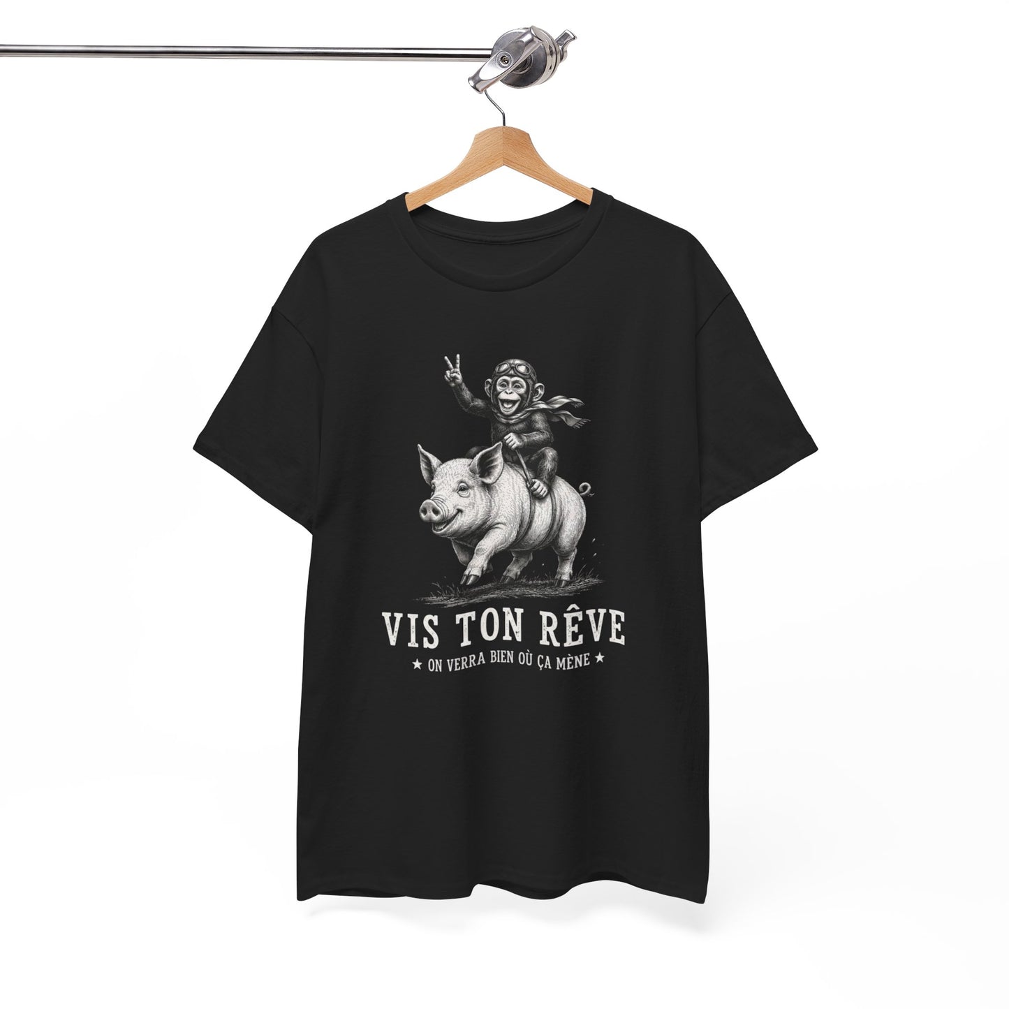 Tee-Shirt Homme Femme Vis Ton Rêve On Verra Bien Où Ça Mène – Singe sur Cochon – Cadeau Humour Motivation Original