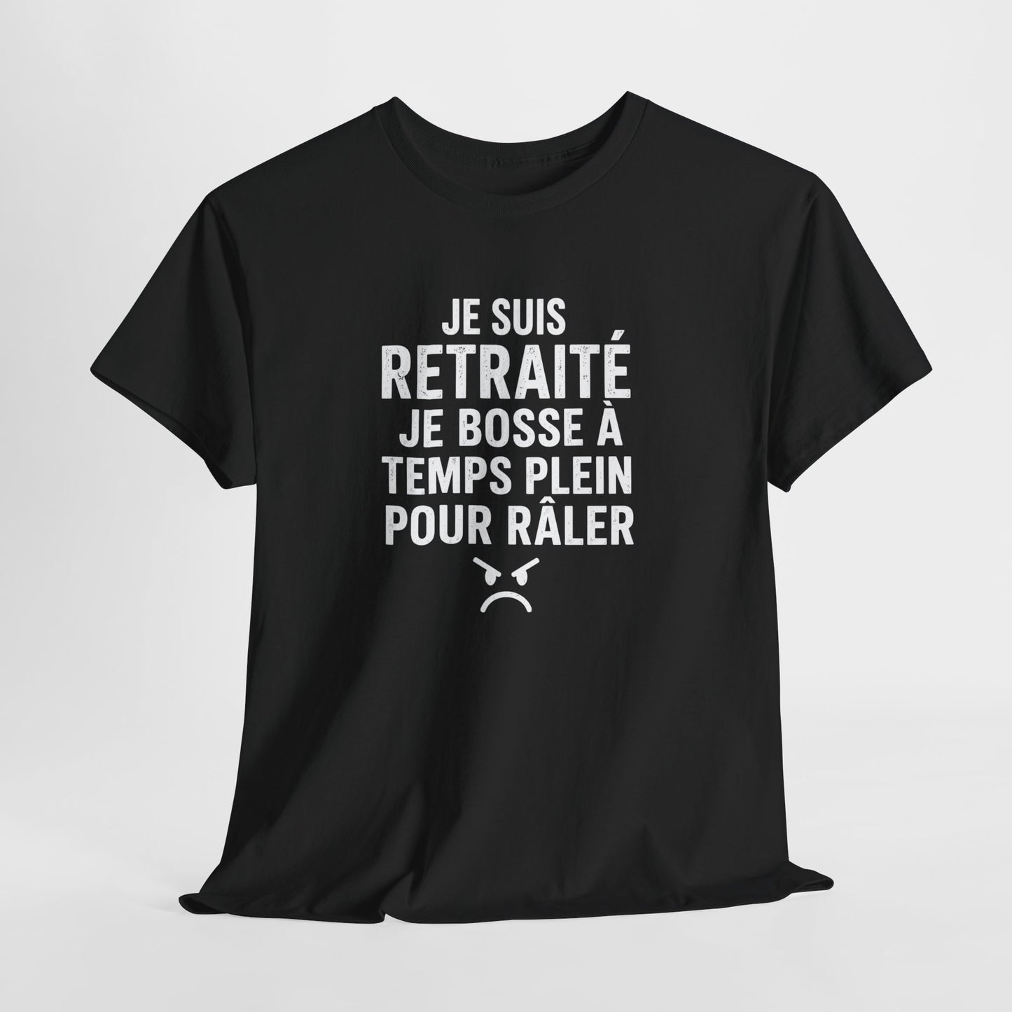T-Shirt Humour Retraité – Je Suis Retraité Je Bosse à Temps Plein Pour Râler – Tee Shirt Drôle Adulte Idée Cadeau Retraite