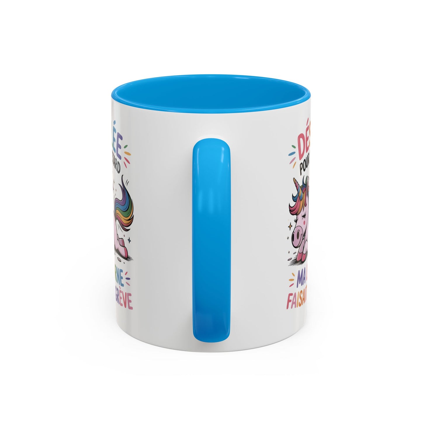 Tasse Licorne Drôle “Désolée pour le retard ma licorne faisait la grève” – Mug Humour Fantaisie Arc-en-ciel