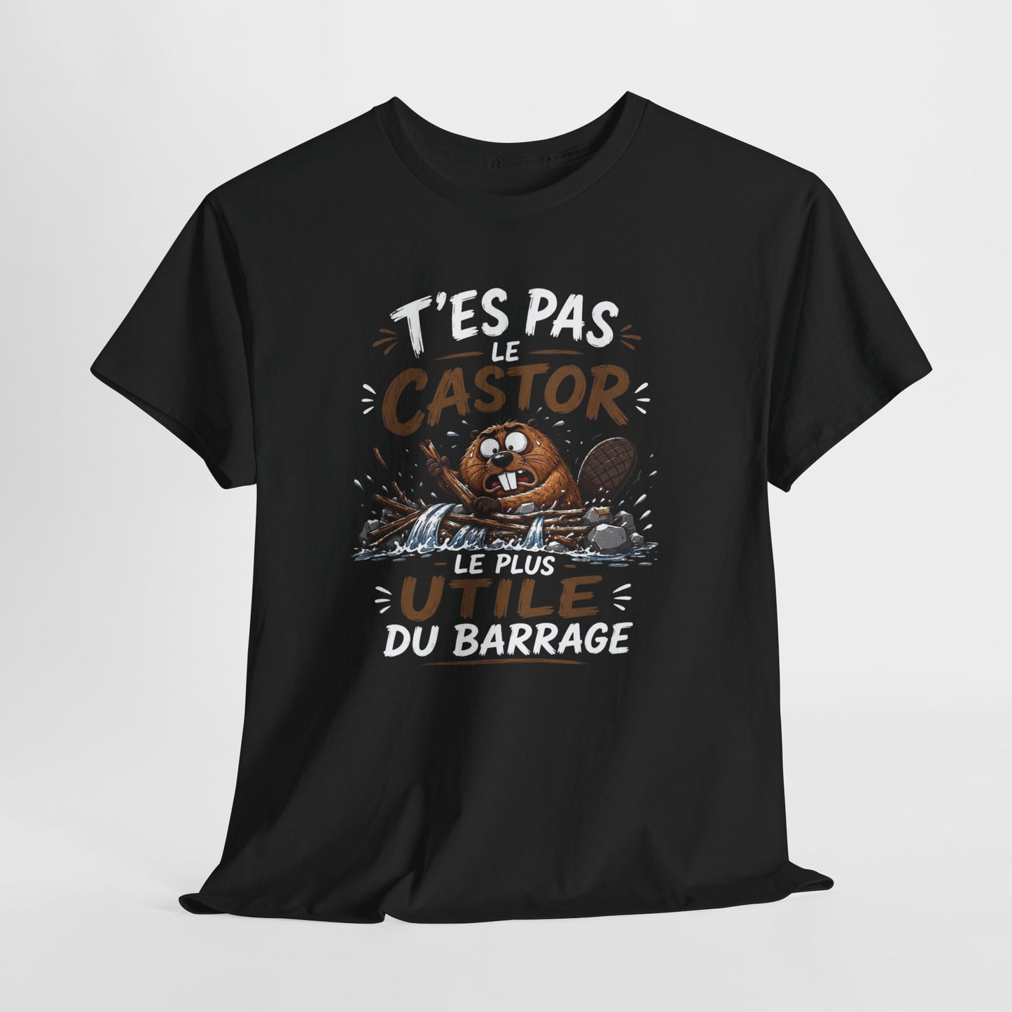 Tee Shirt T’es Pas Le Castor Le Plus Utile Du Barrage – T-Shirt Humour Castor – Cadeau Homme Femme Animal Amusant