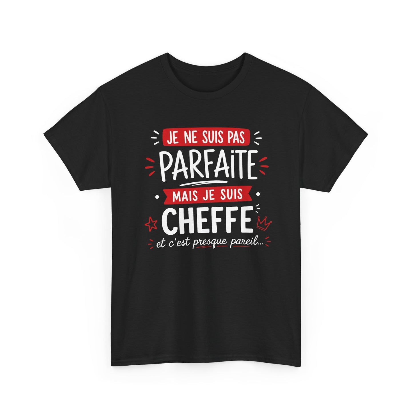 Tee-Shirt Humour Cheffe Femme – Je Ne Suis Pas Parfaite Mais Je Suis Cheffe Et C’est Presque Pareil – Cadeau Patronne Manager Responsable Adulte