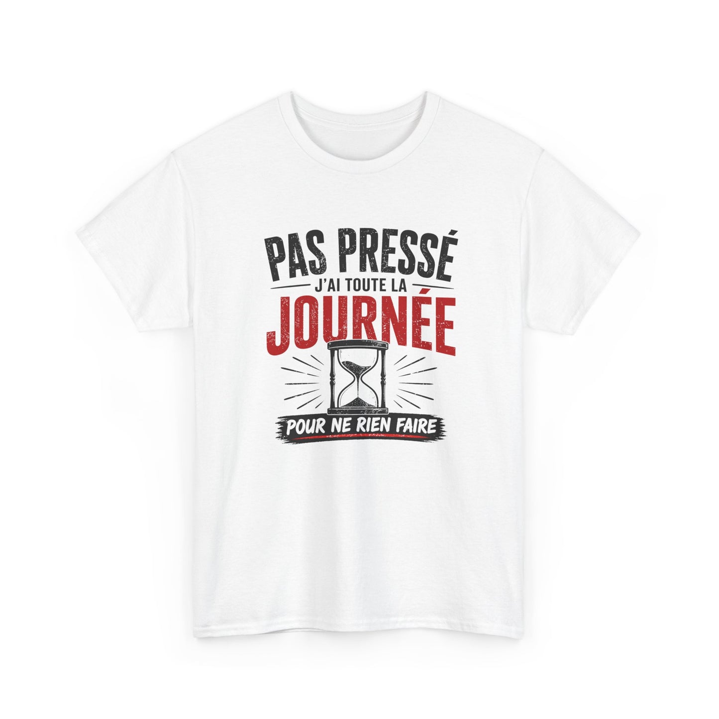 T-Shirt Humour Pas Pressé J’ai Toute la Journée – Tee Shirt Drôle Relax Détente Citation Amusante Adulte – Idée Cadeau Cool