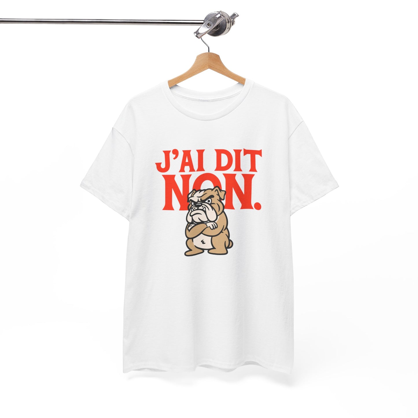 T-Shirt Humour J’ai Dit Non – Tee Shirt Drôle Bulldog Colère Refus Citation Sarcastique Cadeau Collègue Travail Homme Femme