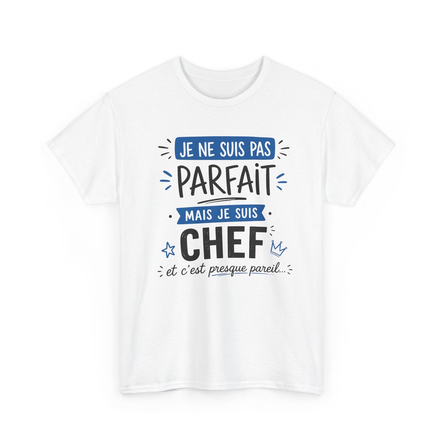 Tee-Shirt Humour Chef Homme – Cadeau Patron Responsable Manager Directeur – Je Ne Suis Pas Parfait Mais Je Suis Chef