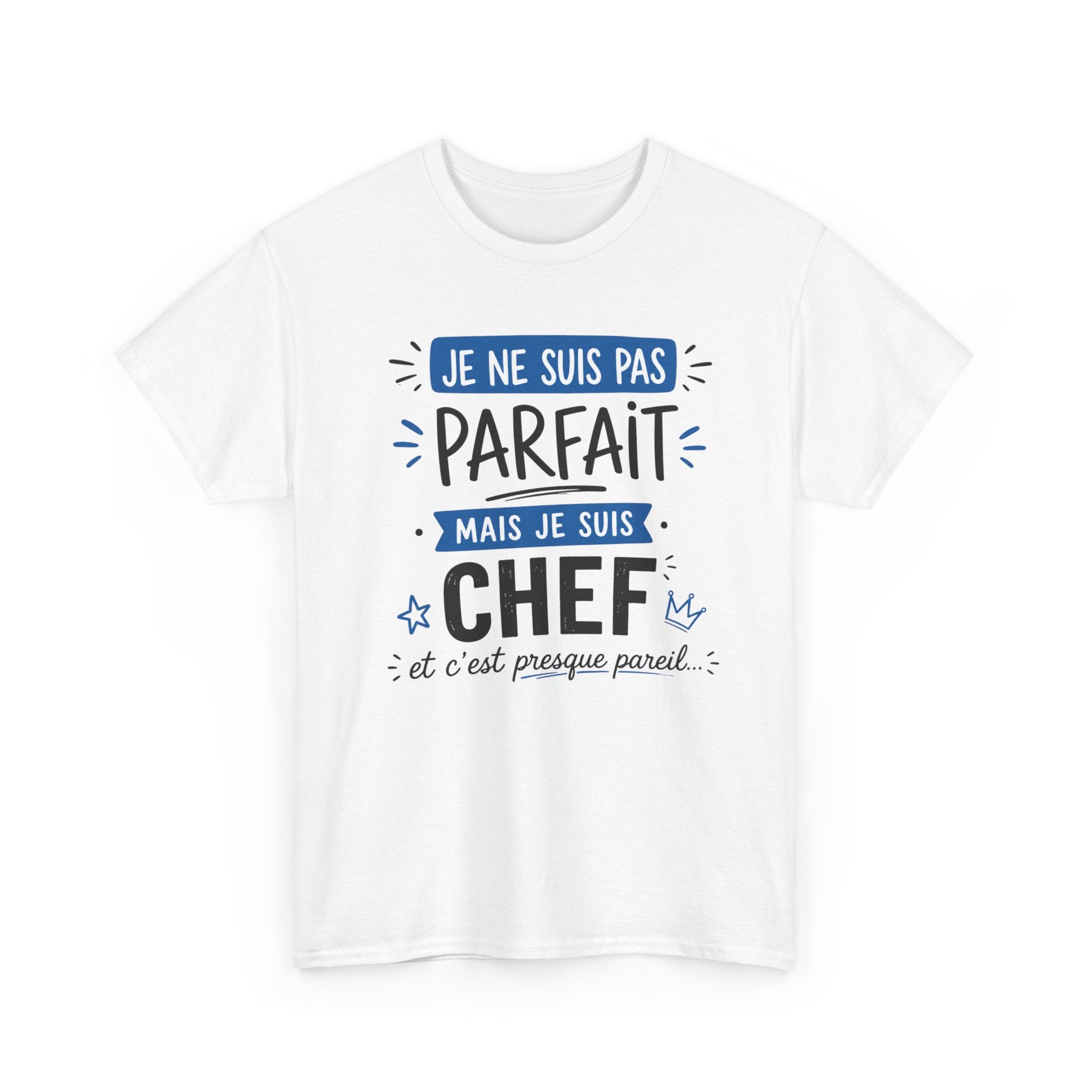 Tee-Shirt Humour Chef Homme – Cadeau Patron Responsable Manager Directeur – Je Ne Suis Pas Parfait Mais Je Suis Chef