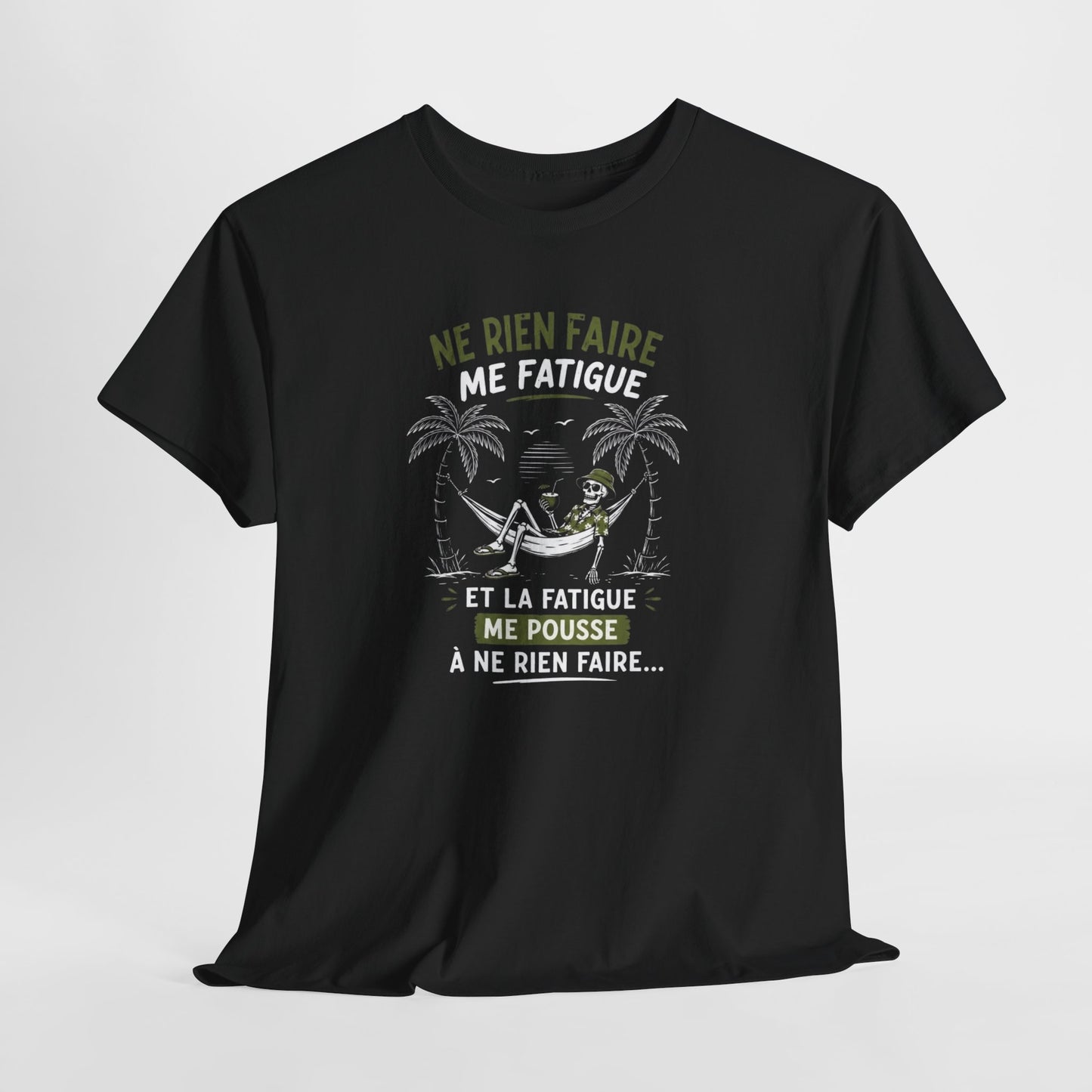 T-Shirt Humour Vacances Homme Femme – Ne Rien Faire Me Fatigue – Tee Shirt Flemme Détente Été Noir Blanc Gris