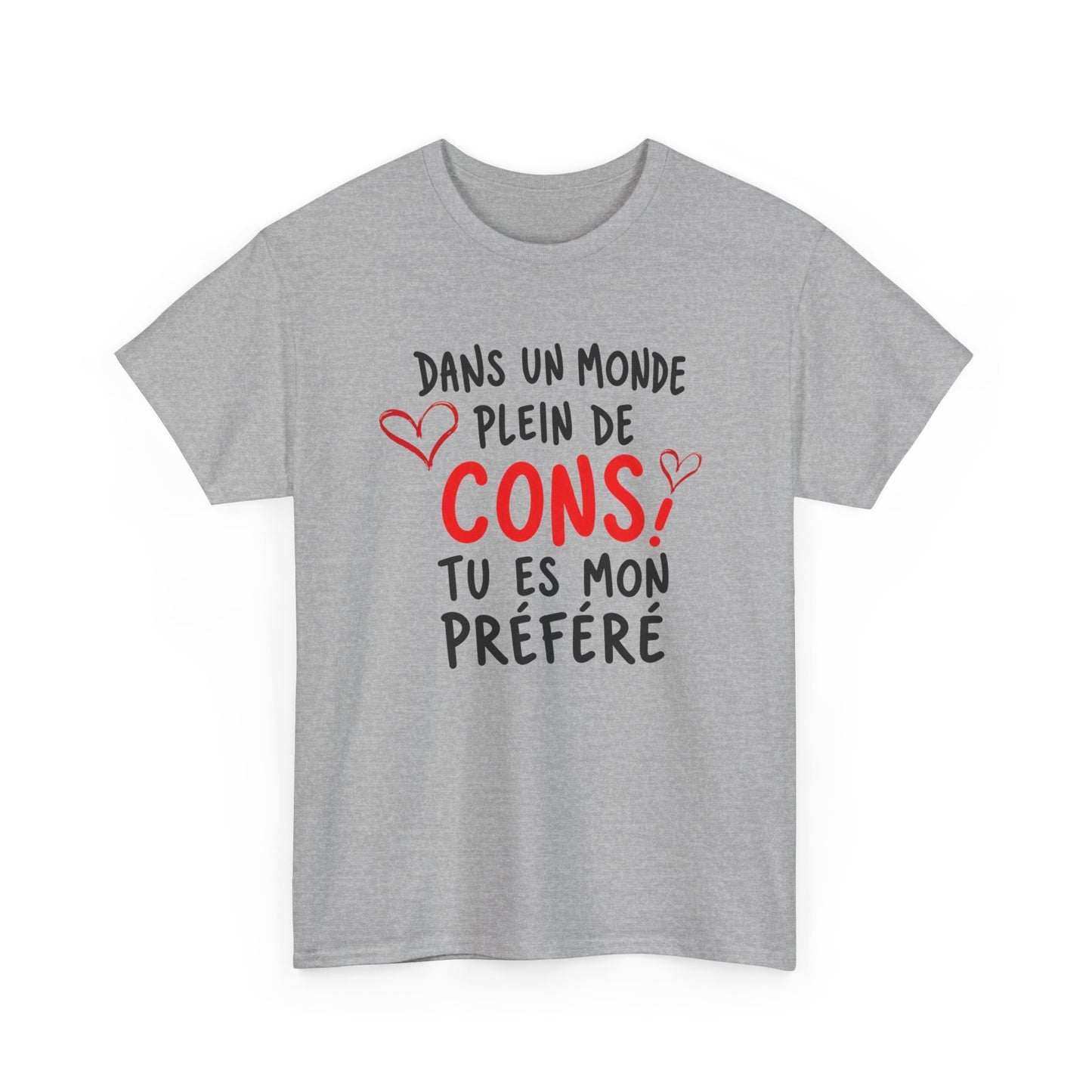 Tee-Shirt Dans Un Monde Plein De Cons Tu Es Mon Préféré Homme – Cadeau Humour Couple Saint-Valentin Anniversaire