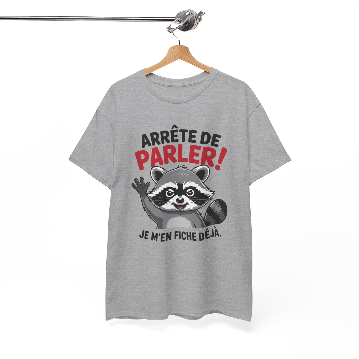 Tee Shirt Humour Arrête de parler je m’en fiche déjà – Raton laveur drôle – Cadeau humour Blanc Gris Noir